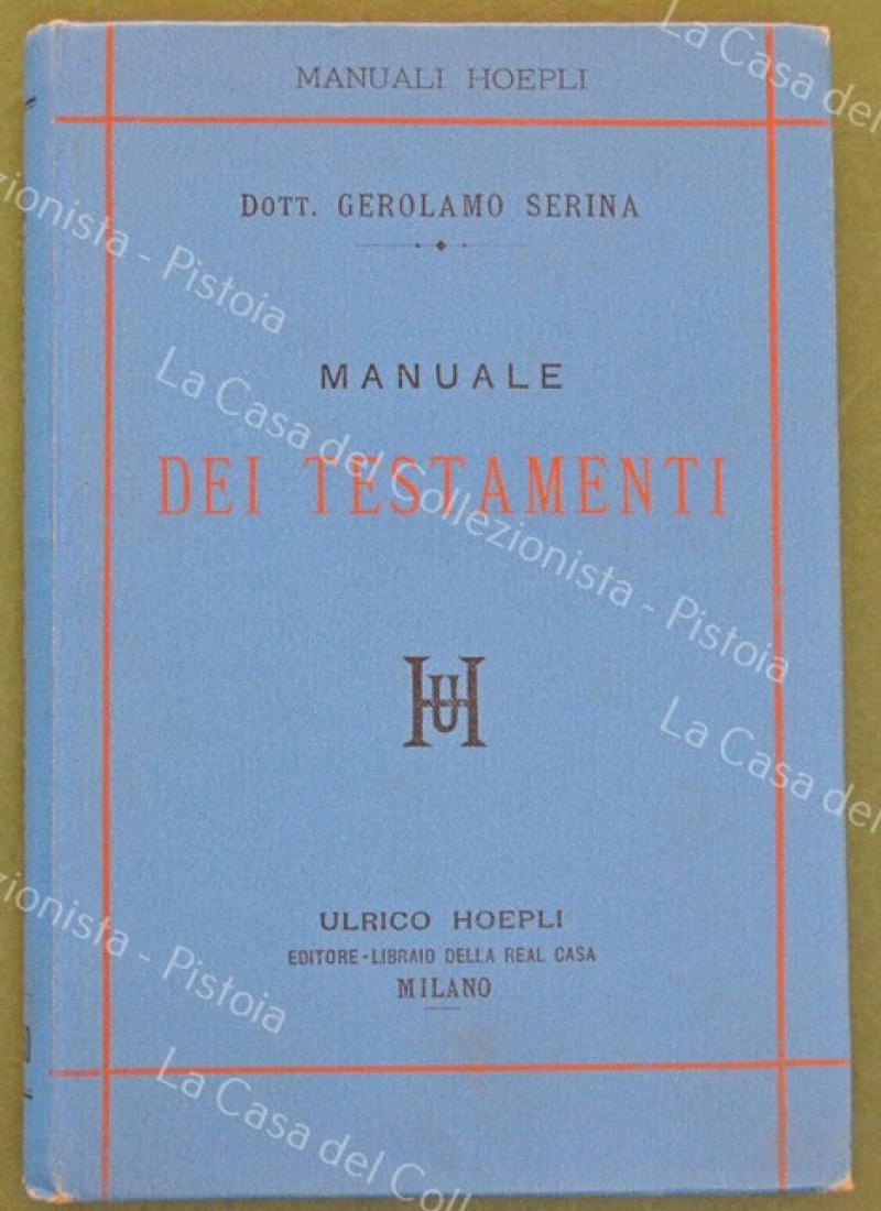 Manuale dei testamenti. Milano, Hoepli, 1894. Prima edizione.