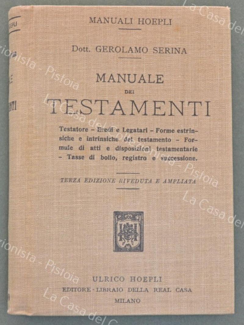 Manuale dei testamenti. Terza edizione riveduta e ampliata. Milano, Hoepli, …