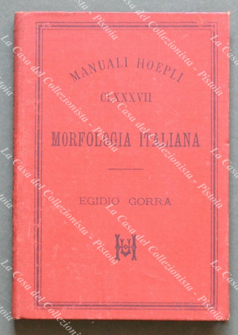 (Manuale Hoepli) GORRA E. MORFOLOGIA ITALIANA. Milano, Hoepli, 1895