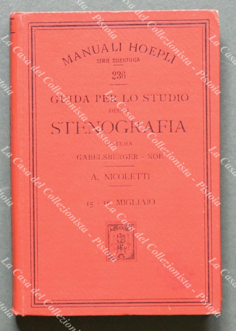 (Manuale Hoepli) NICOLETTI AROLDO. Guida per lo studio della stenografia. …