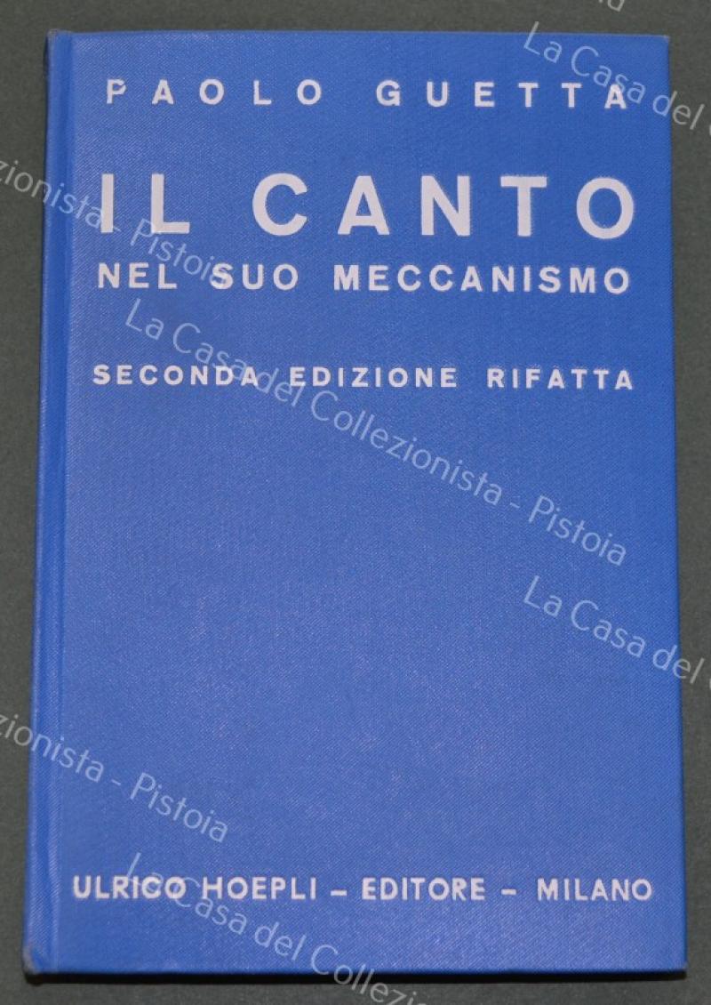 (Manuali Hoepli) GUETTA PAOLO. IL CANTO NEL SUO MECCANISMO. Seconda …