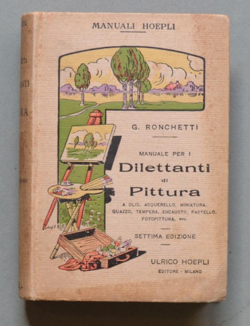 (Manuali Hoepli) RONCHETTI G. &quot;MANUALE PER I DILETTANTI DI PITURA. …