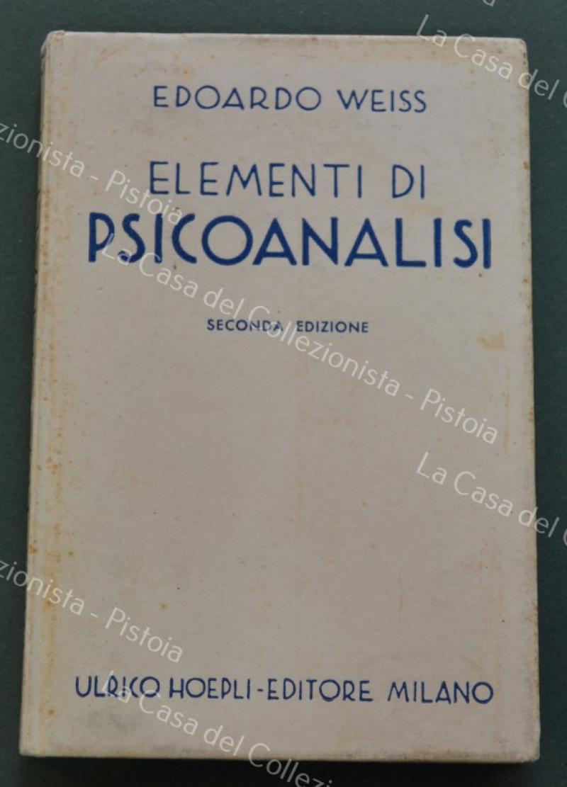 (Manuali Hoepli) WEISS EDOARDO. ELEMENTI DI PSICOANALISI. Con prefazione di …