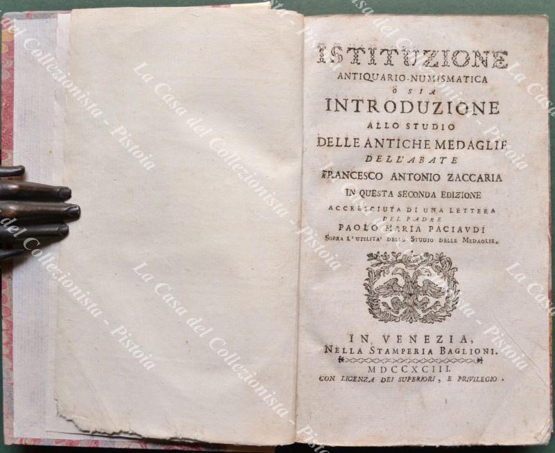 (Numismatica) ZACCARIA FRANCESCO ANTONIO. ISTITUZIONE ANTIQUARIO-NUMISMATICA. Venezia, Stamperia Baglioni, 1793.