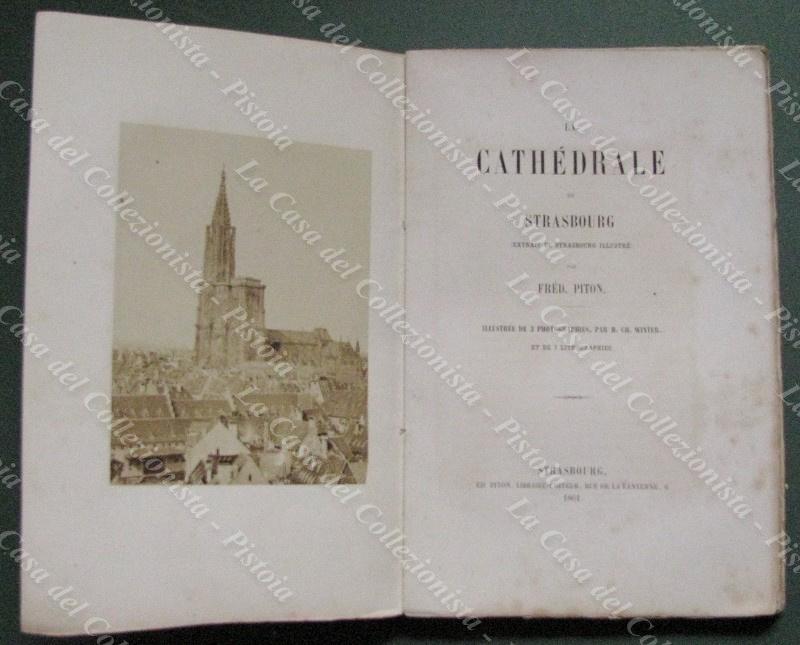 PITON FREDERIC. LA CATHEDRALE DE STRASBOURG. Strasbourg, Ed.Piton, 1861