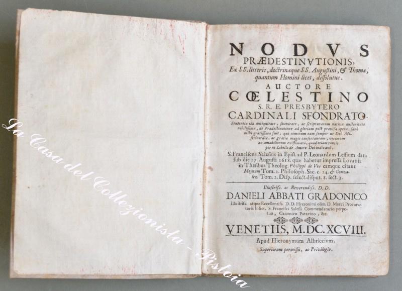 Predestinazione. Ediz. &#39;600. SFONDRATI CELESTINO. &quot;Nodus Praedestinationis,.&quot;. Venezia, Geronimo Albricci