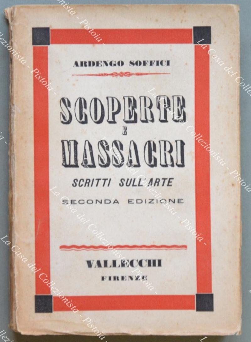 Scoperte e massacri. Scritti sull&#39;arte.