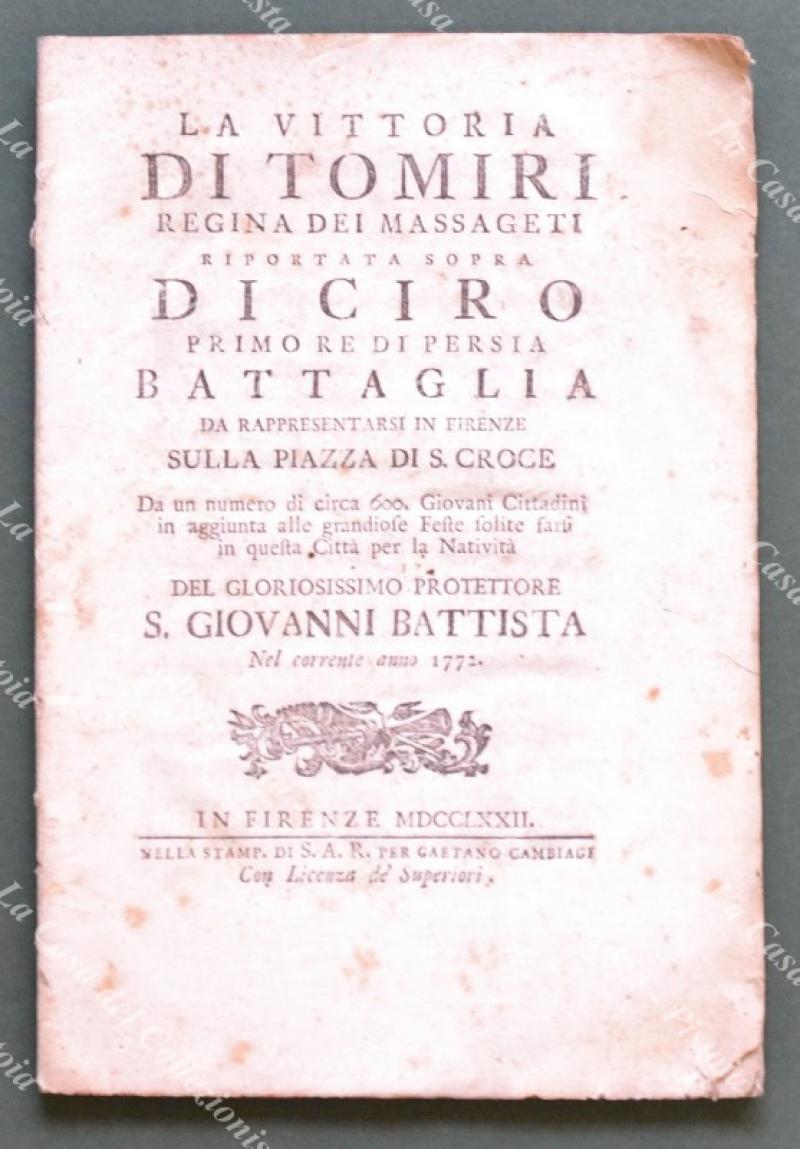 Teatro &#39;700 - Firenze. LA VITTORIA DI TOMIRI.1772. Firenze, Gaetano …