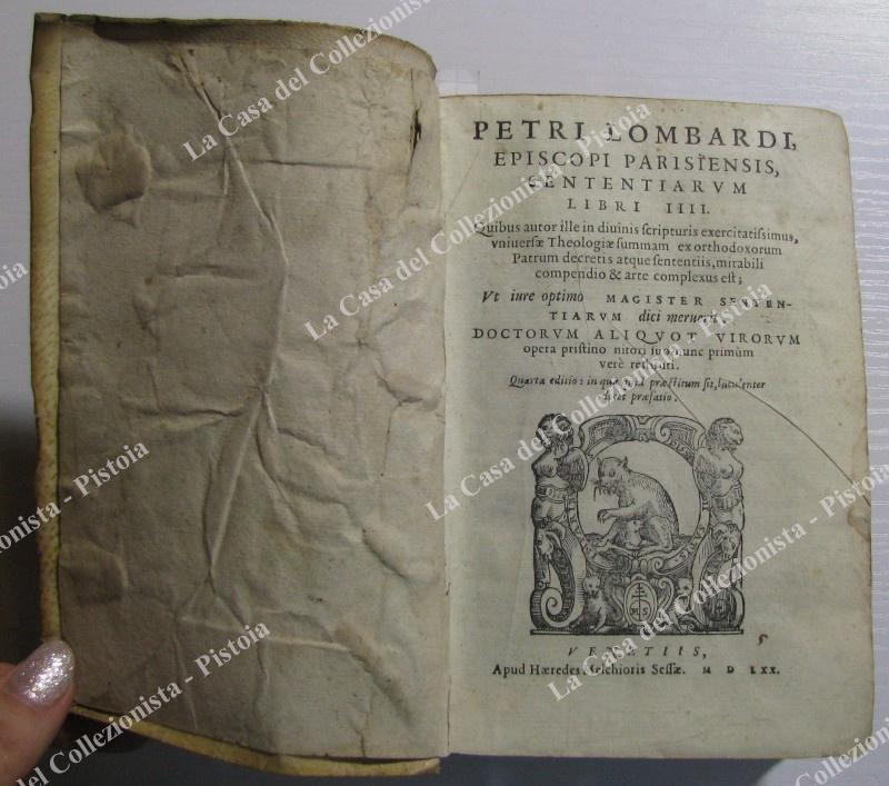 Teologia-ediz.&#39;500. LOMBARDO PIETRO. &quot;PETRI LOMBARDI,. complexus est; .Quarta editio: in …