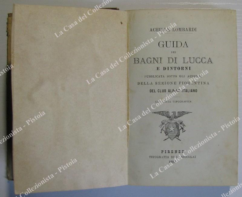 Toscana. LOMBARDI ACHILLE. GUIDA DEI BAGNI DI LUCCA E DINTORNI. …