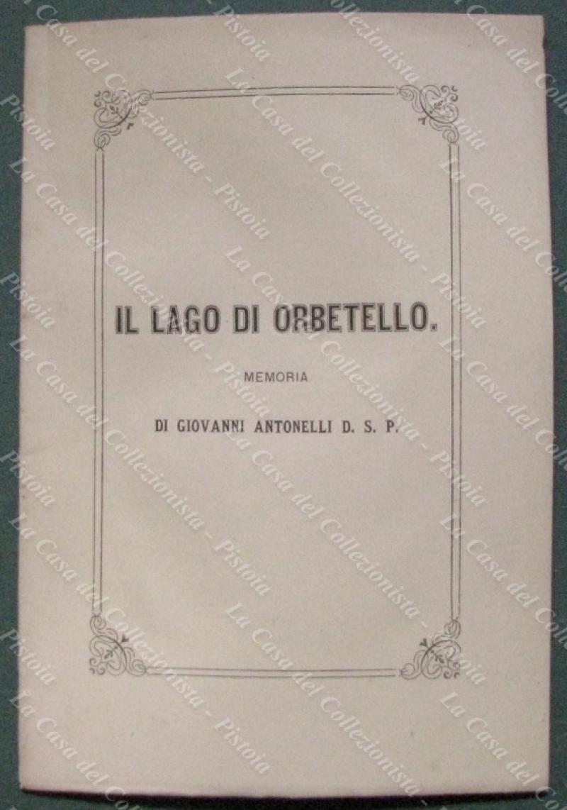 Toscana-Orbetello. ANTONELLI GIOVANNI. &quot;SULLE CONDIZIONI DEL LAGO.1859.1869&quot;. Firenze, 1870