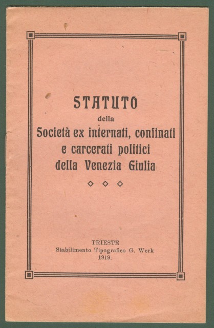 VENEZIA GIULIA. Statuto della Societ&#224;¬† ex internati, confinati e carcerati …