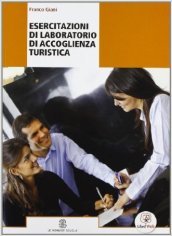 Esercitazioni di laboratorio di accoglienza turistica - Volume unico