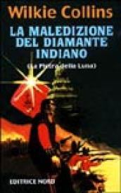 La maledizione del diamante indiano. (La pietra di luna)