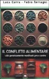 Il conflitto alimentare. I cibi geneticamente modificati: pro e contro