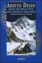 Sulle vie della sete dei ghiacci e dell'oro. L'autobiografia di …