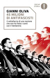 45 milioni di antifascisti. Il voltafaccia di una nazione che …