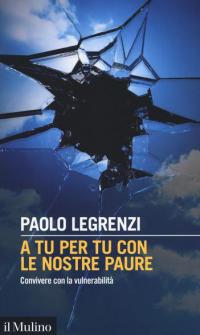 A tu per tu con le nostre paure. Convivere con …