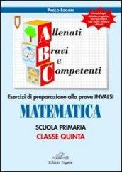 ABC allenati, bravi e competenti. Esercizi di preparazione alla prova …
