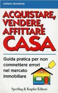 Acquistare, vendere, affittare la casa