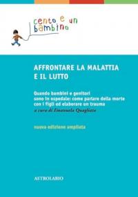 Affrontare la malattia e il lutto. Quando bambini e genitori …