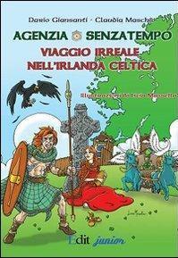 Agenzia Senzatempo. Viaggio irreale nell'Irlanda celtica