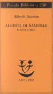 Alcesti di Samuele e atti unici