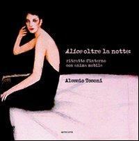 Alice oltre la notte: ritratto d'interno con anima mobile