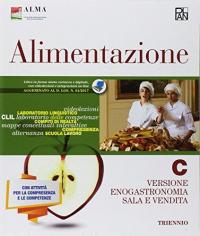 Alimentazione. Enogastronomia sala e vendita. Per gli Ist. professionali (Vol. …