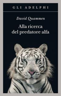 Alla ricerca del predatore alfa. Il mangiatore di uomini nelle …