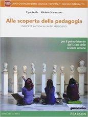 Alla scoperta della pedagogia. Per le Scuole superiori. Con e-book. …