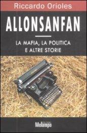 Allonsanfan. La mafia, la politica e altre storie