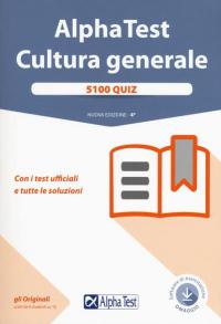 Alpha Test. Cultura generale. 5100 quiz. Con i test ufficiali …