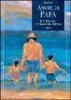 Amore di papà. Un figlio, un grande dono. Ediz. illustrata