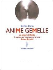 Anime gemelle. Un amore infinito. Il segreto per riconoscere la …