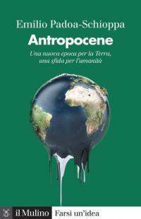 Antropocene. Una nuova epoca per la Terra, una sfida per …