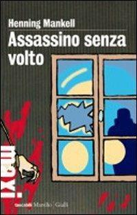 Assassino senza volto. Le inchieste del commissario Kurt Wallander. Vol. …