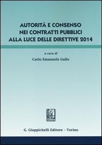 Autorità e consenso nei contratti pubblici alla luce delle direttive …