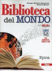 Biblioteca del mondo. Epica. Con espansone online. Per le Scuole …