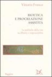 Bioetica e procreazione assistita. Le politiche della vita tra libertà …