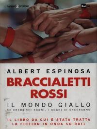 Braccialetti rossi. Il mondo giallo. Se credi nei sogni, i …