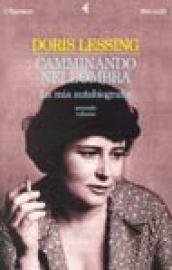 Camminando nell'ombra. La mia autobiografia (1949-1962) (Vol. 2)