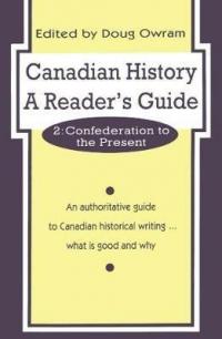 Canadian History: A Reader's Guide : Confederation to the Present …