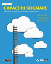 Capaci di sognare. Per le Scuole superiori. Con e-book. Con …