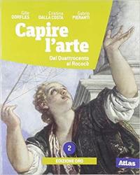 Capire l'arte. Ediz. arancio. Per le Scuole superiori. Con e-book. …