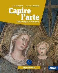 Capire l'arte. Ediz. oro. Per le Scuole superiori. Con ebook. …