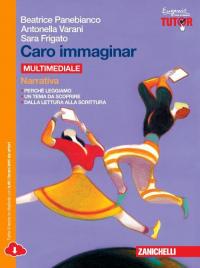 Caro immaginar. Narrativa. Per le Scuole superiori. Con e-book. Con …