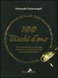 100 dischi d'oro. Piccola storia della musica pop attraverso i …
