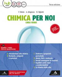 Chimica per noi. Linea verde. Vol. unico. Per le Scuole …