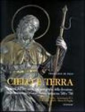 Cielo e terra. Percorsi dell'arte sacra, dell'iconografia, della devozione, della …